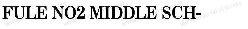 FULE NO2 MIDDLE SCH字体转换